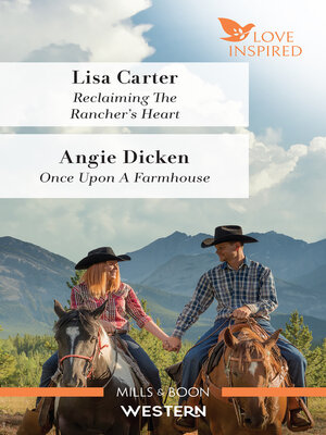 cover image of Reclaiming the Rancher's Heart/Once Upon a Farmhouse